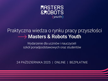 Zdjęcie artykułu Konferencja "Masters & Robots Youth" dla młodzieży - poznaj rynek pracy przyszłości